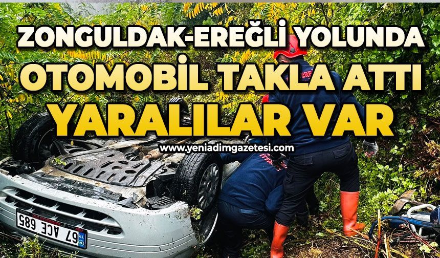 Zonguldak-Ereğli yolunda otomobil takla attı: Yaralılar var