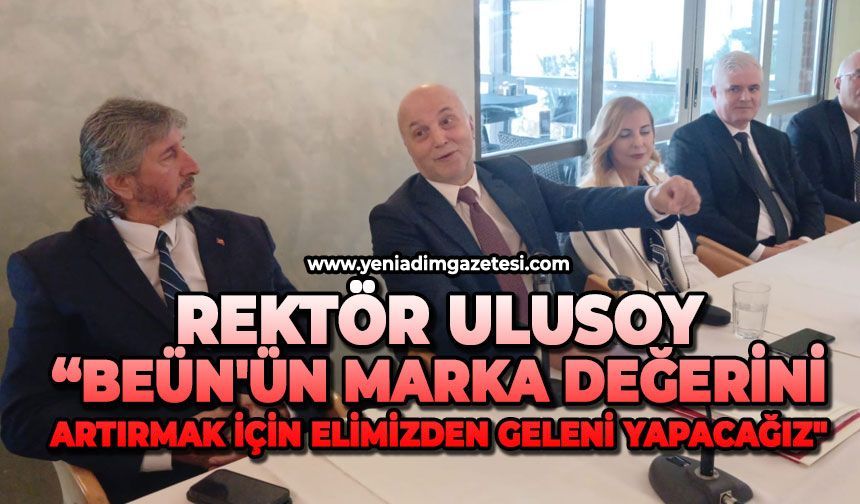 Rektör Ulusoy: "BEÜN'ün marka değerini artırmak için elimizden geleni yapacağız"
