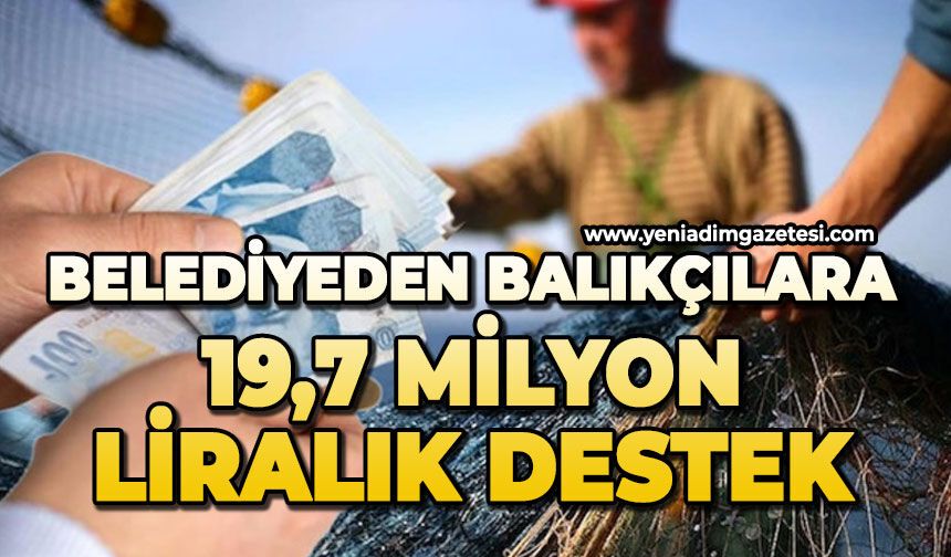 Balıkçılara 19,7 milyon liralık destek