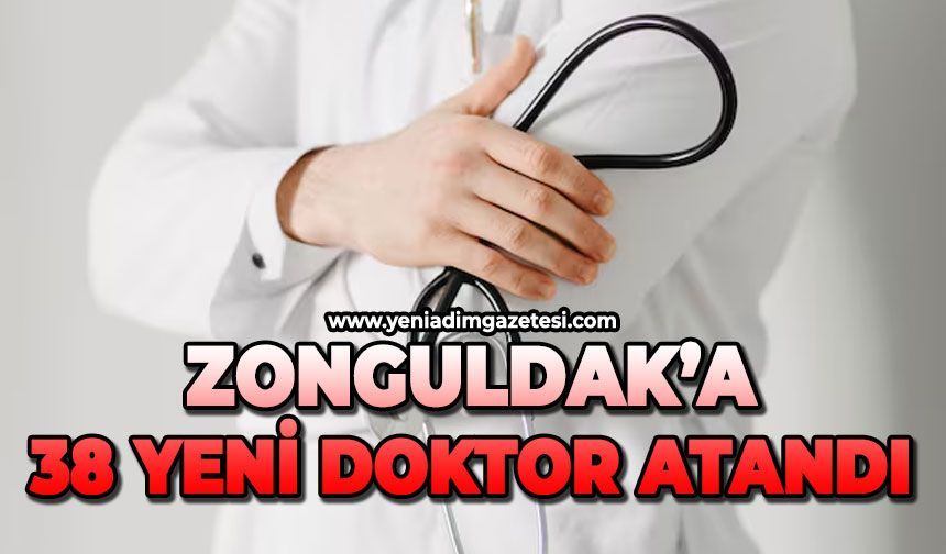 Zonguldak'a 38 yeni doktor atandı