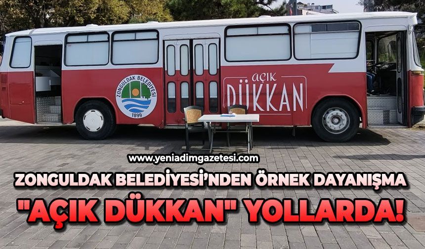 Zonguldak Belediyesi’nden örnek dayanışma: "Açık Dükkan" yollarda!