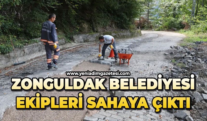 Zonguldak Belediyesi ekipleri sahaya çıktı
