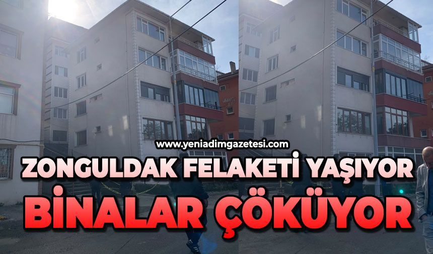 Zonguldak felaketi yaşıyor binalar çöküyor