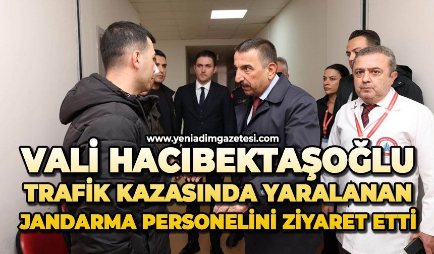 Vali Hacıbektaşoğlu trafik kazasında yaralanan jandarma personelini ziyaret etti