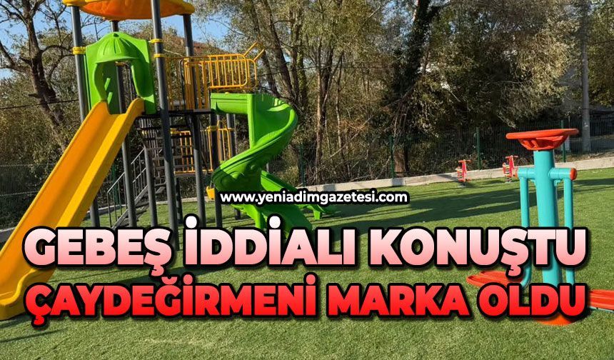 Gebeş iddialı konuştu: Çaydeğirmeni marka oldu