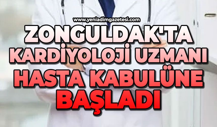 Zonguldak'ta kardiyoloji uzmanı hasta kabulüne başladı
