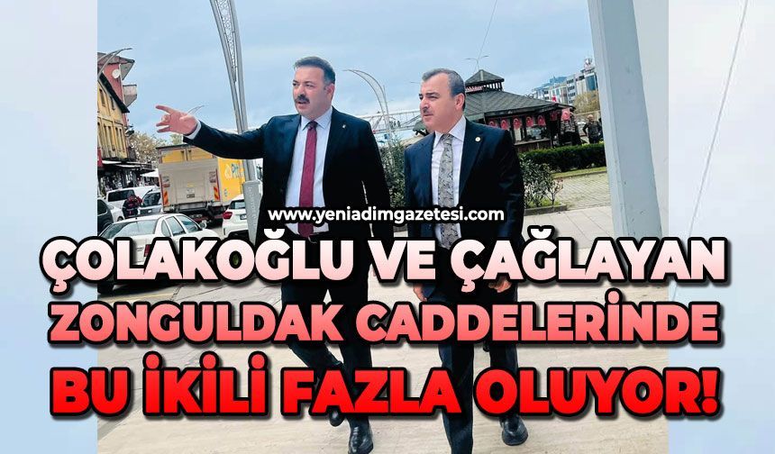 Çolakoğlu ve Çağlayan Zonguldak caddelerinde: Bu ikili fazla oluyor!