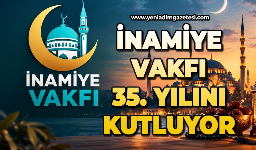 İnamiye Vakfı 35. yılını kutluyor
