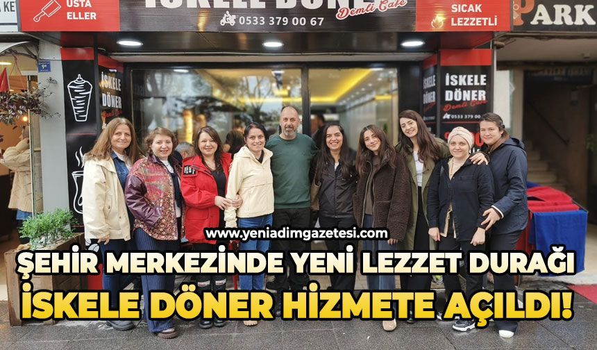 Şehir merkezinde yeni lezzet durağı: İskele Döner hizmеtе açıldı!