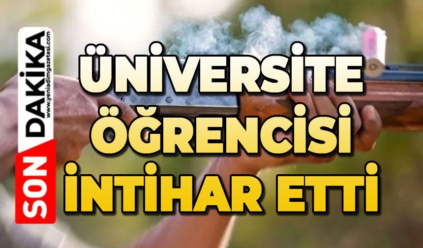 Üniversite öğrencisi hayatını kaybetti