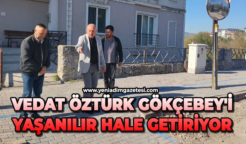 Vedat Öztürk Gökçebey'i yaşanılır hale getiriyor