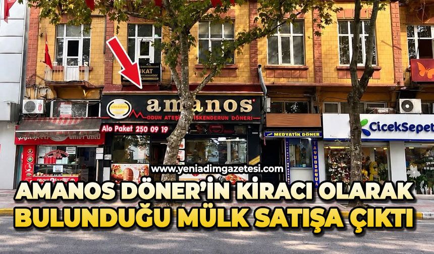 Amanos Döner’in kiracı olarak bulunduğu mülk satışa çıktı