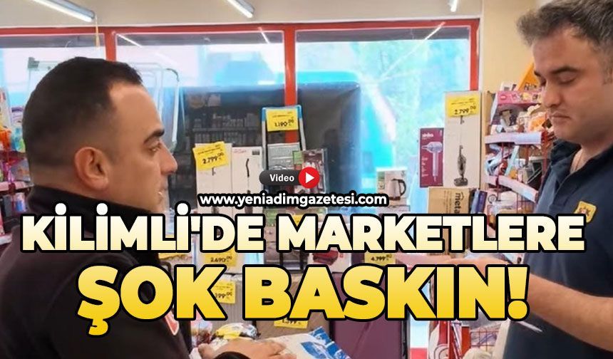 Kilimli'de marketlere şok baskın!