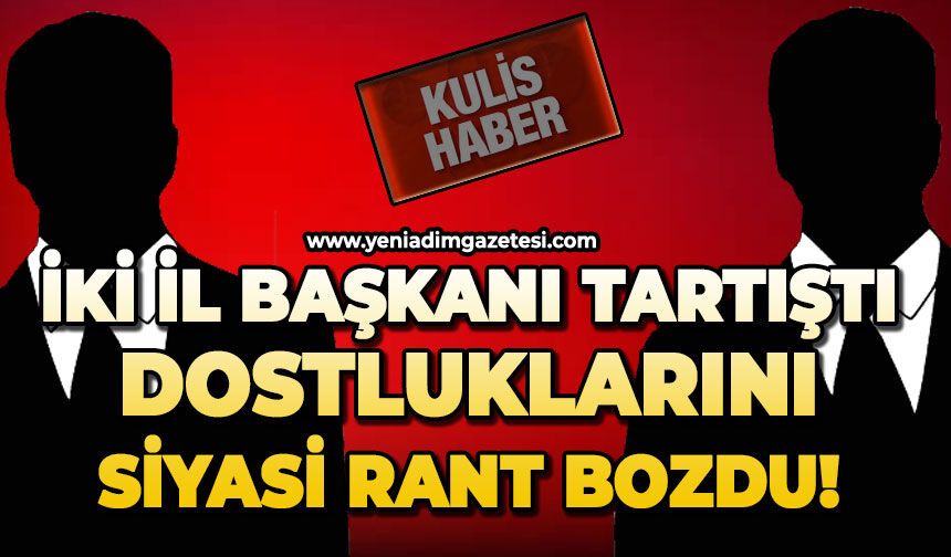 İki İl Başkanı tartıştı, dostluklarını siyasi rant bozdu!