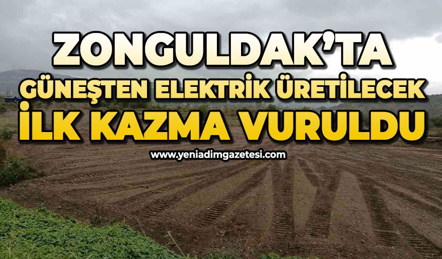Zonguldak'ta güneşten elektrik üretilecek: İlk kazma vuruldu