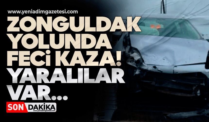 Zonguldak yolunda feci kaza: Yaralılar var