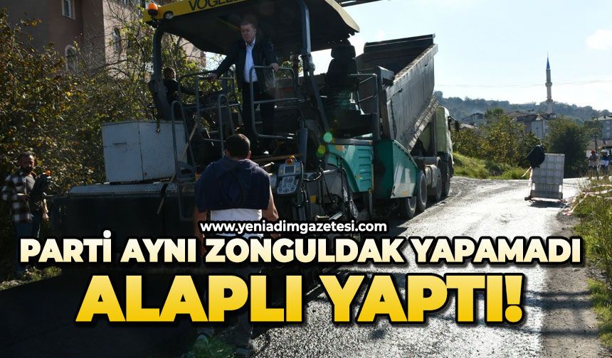 Parti aynı Zonguldak yapamadı, Alaplı yaptı!