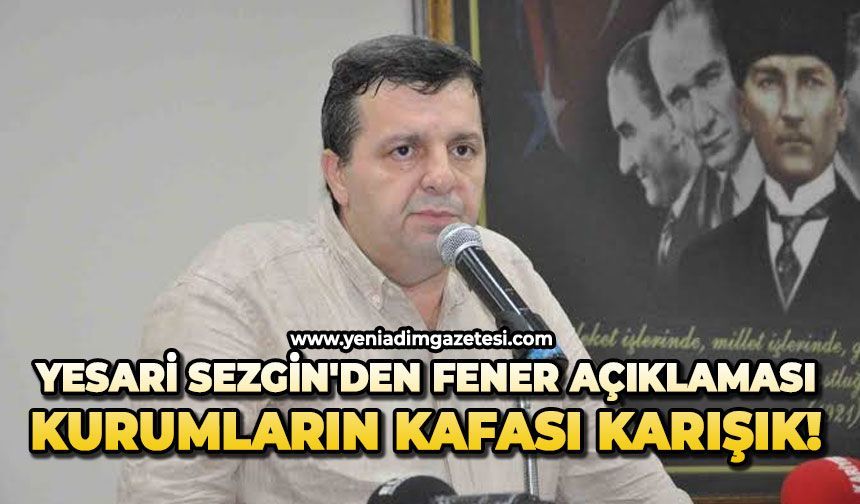 Yesari Sezgin'den Fener açıklaması: Kurumların kafası karışık!