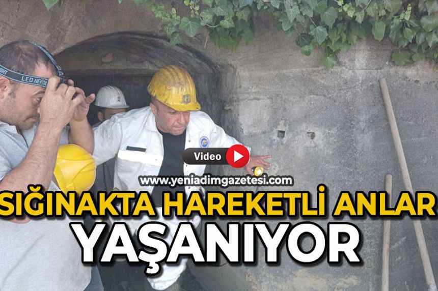 Sığınakta hareketli anlar yaşanıyor