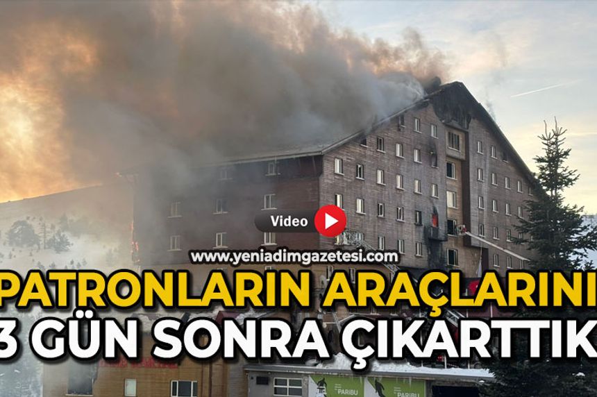 Patronların araçlarını 3 gün sonra çıkarttık