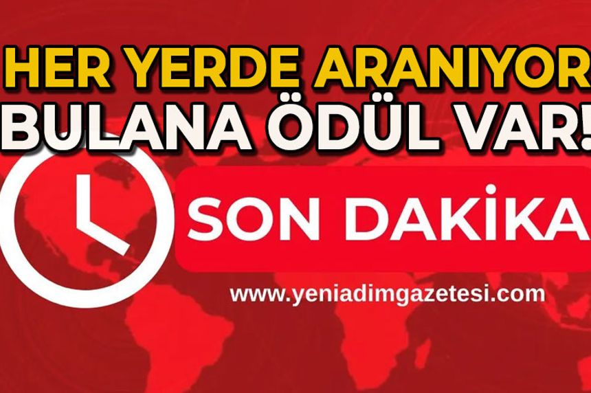 Her yerde onu arıyor: Bulana 10 bin TL verecek