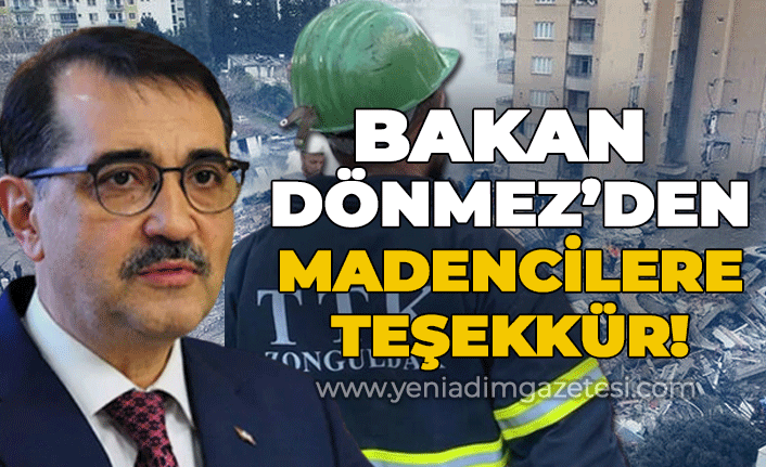 Bakan Fatih Dönmez'den madencilere teşekkür!