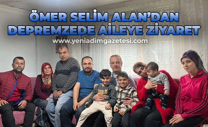 Ömer Selim Alan'dan depremzede aileye ziyaret