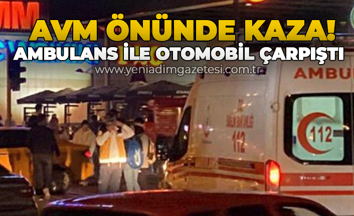 AVM önünde kaza: Ambulans ile otomobil çarpıştı!