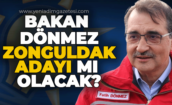 Bakan Fatih Dönmez Zonguldak adayı mı olacak?