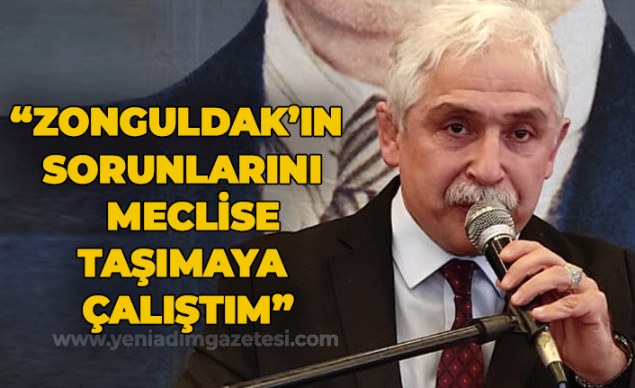 Demirköse: "Zonguldak'ın sorunlarını meclise taşımaya çalıştım"