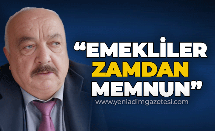 "Emekliler zamdan memnun"