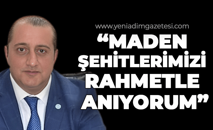 Ender Adıbaş: "Maden şehitlerimizi rahmet anıyorum"