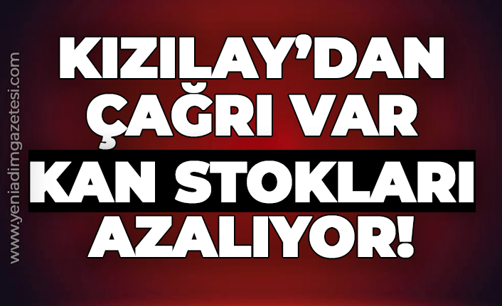 Kızılay'dan çağrı var!