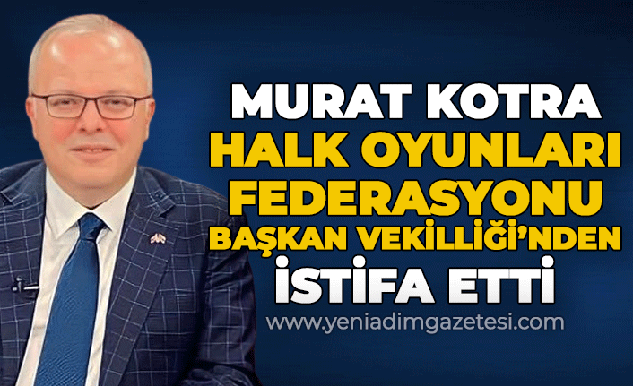 Kotra, Türkiye Halk Oyunları Federasyonu Başkan Vekilliği'nden istifa etti
