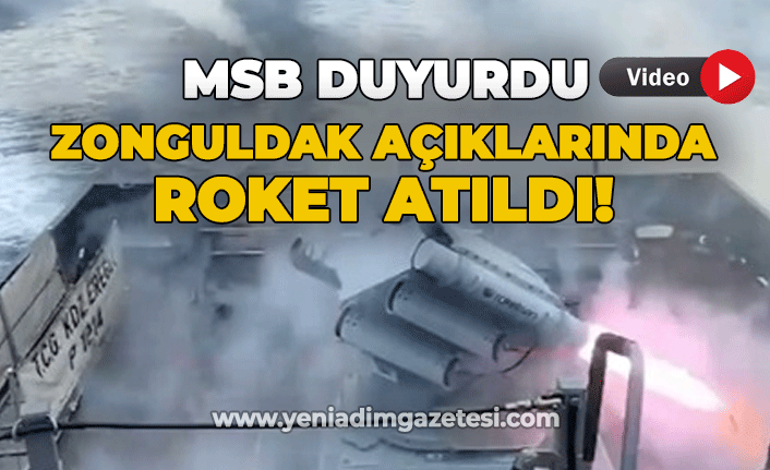 MSB duyurdu: Zonguldak açıklarında roket atıldı!