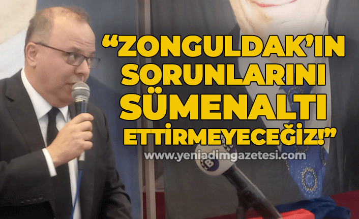 Murat Kotra: “Zonguldak sorunlarını sümenaltı ettirmeyeceğiz”
