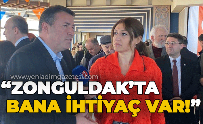 Özcan Ulupınar: "Zonguldak'ta bana ihtiyaç var!"