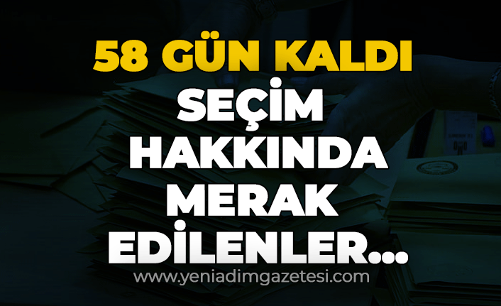 Seçim hakkında merak edilenler