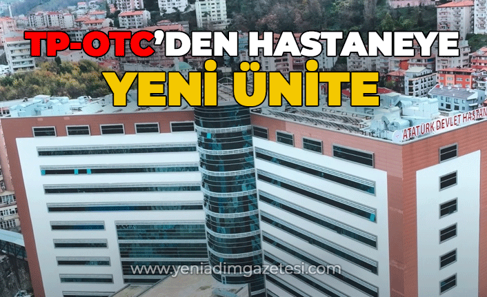 TP-OTC'den Atatürk Devlet Hastanesi'ne yeni ünite