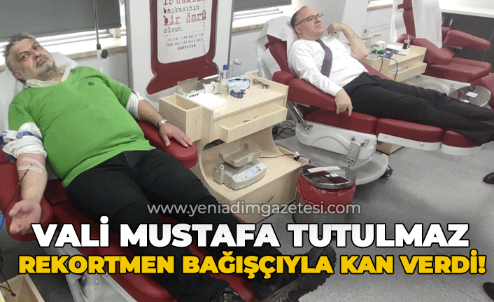 Vali Mustafa Tutulmaz rekortmen bağışı ile kan verdi!