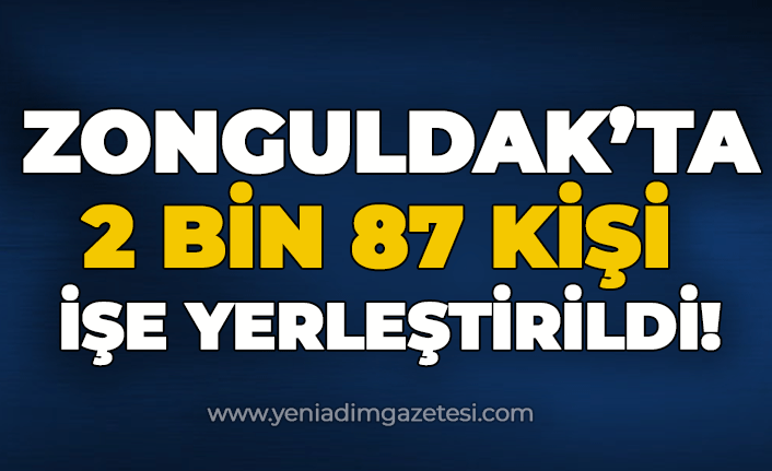 Zonguldak'ta 2 bin 87 kişi işe yerleştirildi