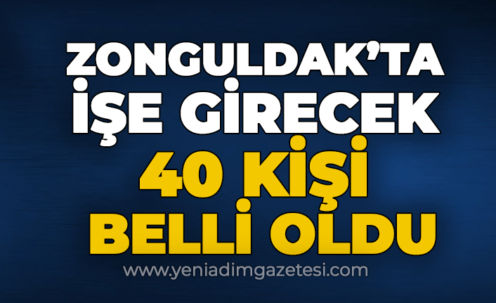 Zonguldak'ta işe girecek 40 kişi belli oldu!