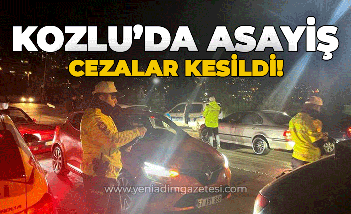 Kozlu'da asayiş: Cezalar kesildi!