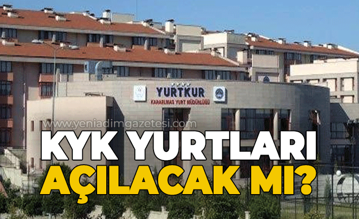 KYK yurtları açılacak mı?