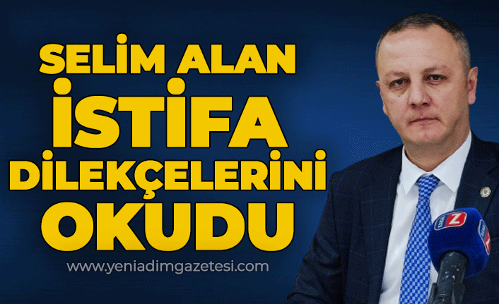 Selim Alan istifa dilekçelerini okudu