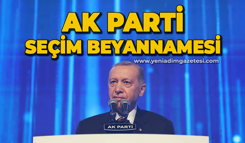 AK Parti seçim beyannamesini açıkladı
