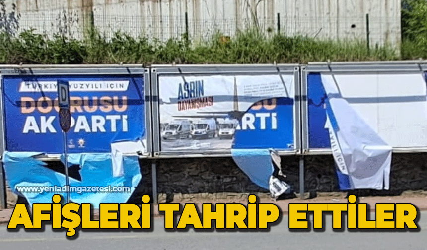 Afişler tahrip edildi