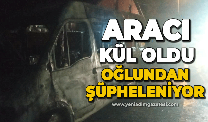 Aracı kül oldu: Oğlundan şüpheleniyor