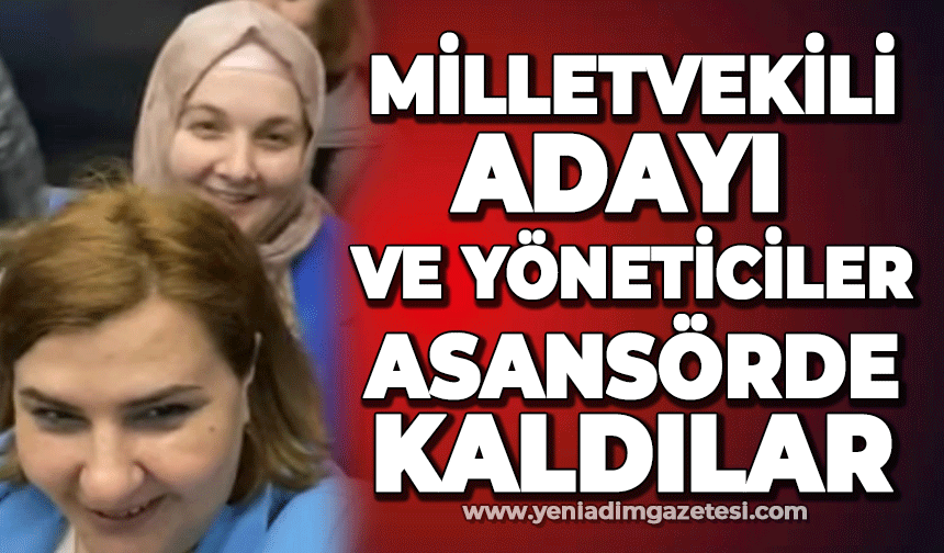 AK Parti milletvekili adayı ve parti yöneticileri asansörde kaldı