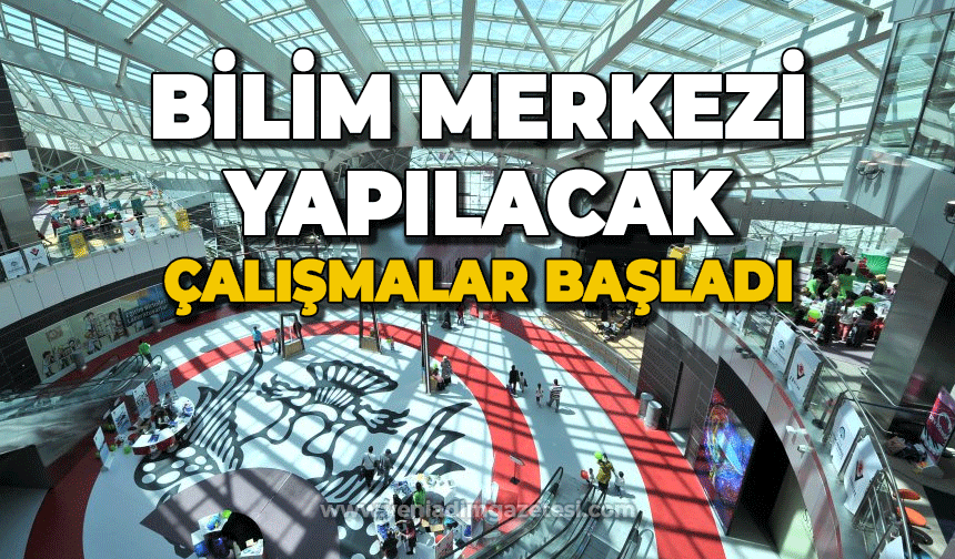 Bilim Merkezi yapılacak